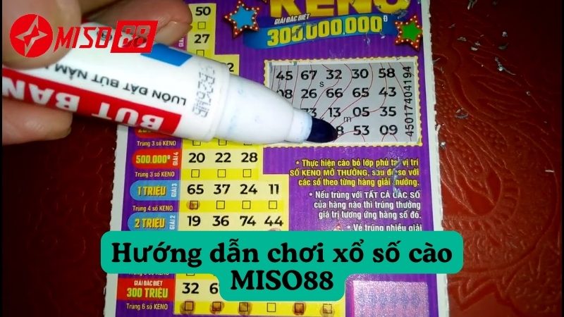 Hướng dẫn chơi xổ số cào MISO88 đơn giản, dễ hiểu